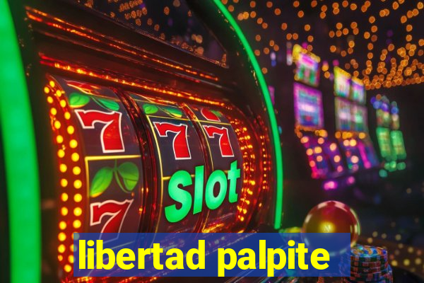 libertad palpite